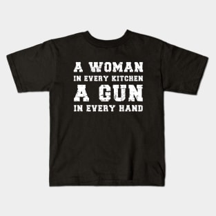 A Woman In Every Kitchen A Gun In Every Hand Kids T-Shirt